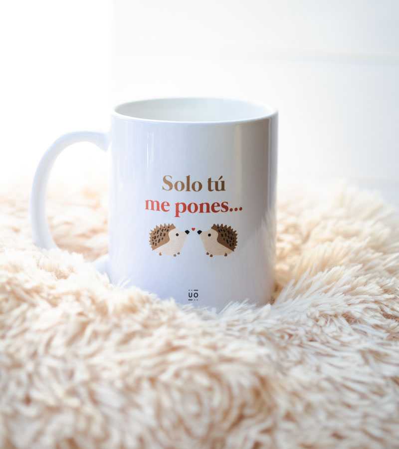 Taza "SOLO TÚ ME PONES...LOS PELILLOS  DE PUNTA"